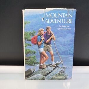 Mountain Adventure  Exploring the Appalachian Trail By Ron Fisher 1988 HC